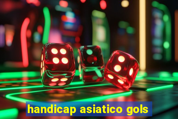 handicap asiatico gols